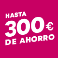 Hasta 300 € de ahorro